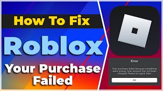 How To Fix Your Purchase Failed Because Something Went Wrong On Roblox❗(2024) (Tutorial)✅