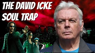 The Matrix Soul Trap - The Simulation Explained from David Icke's Book \