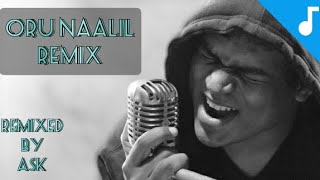Oru Naalil- (Remixed Songs) an ASK Remix