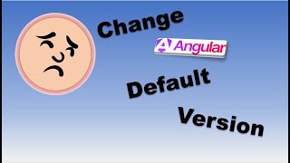 Change Angular Default Version