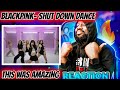 First Time Hearing BLACKPINK - ‘Shut Down’ DANCE PERFORMANCE VIDEO | 23rd MAB Reaction