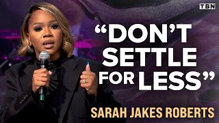 Sarah Jakes Roberts: Keep Your Eyes on That Vision God Gave You and OVERCOME Your Past Pain | TBN