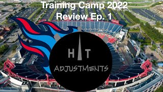 Tennessee Titans Training Camp 2022 Review Ep. 1