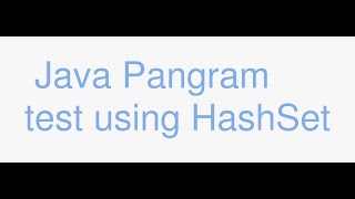Java interview question - test for Pangram using a HashSet