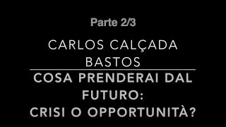 COSA PRENDERAI DAL FUTURO CRISI O OPPORTUNITÀ?    (2/3)