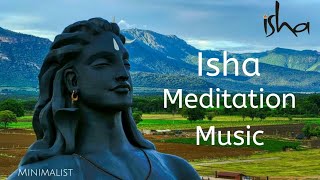 Isha - Meditation Music | Sounds Of Isha | Sadhguru | Yoga Music | Minimalist