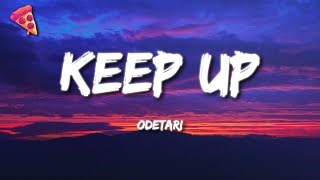 Odetari Keep Up Lyrics Arcade Music Mp3 Mp4 Download Clip Africa