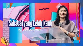 Sahabat yang Lebih Karib | Ps. Gea Denanda