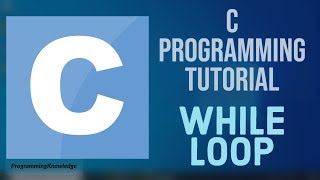 C Programming Tutorial for Beginners 14 - while loop in C