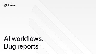 AI workflows for bug reports in Linear