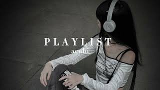 𔘓acubi playlist 💭˖⋆
