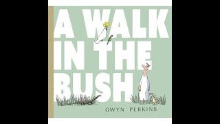 A Walk In The Bush by Gwyn  Perkins - Read Aloud