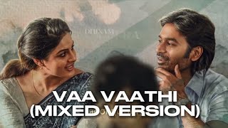 Vaa Vaathi Mixed Version (Male and Female) | Dhanush | Swetha Menon | Samyuktha Menon | GV Prakash