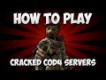 How To Join Cracked Servers on COD4 PC Fall 2017