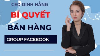 Bí quyết bán hàng online hiệu quả trên group facebook | ĐINH HẰNG AINE | KIẾN THỨC KINH DOANH ONLINE