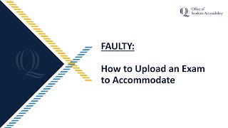 FACULTY - Uploading Exams to Accommodate