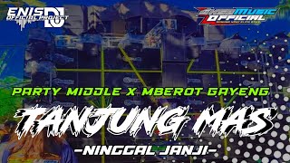 PARTY MIDEL X MBEROT GAYENG 🔥TANJUNG MAS NINGGAL JANJI FROM ENIS OFFICIALXGKSB @GKSBMUSICOFFICIAL