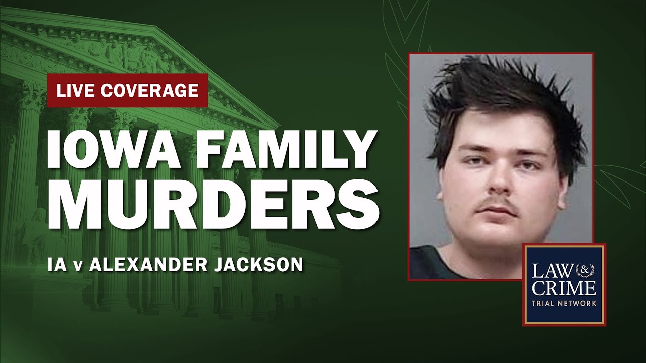 Verdict Watch: Iowa Family Murders Trial — IA V. Alexander Jackson ...