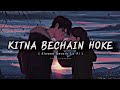 Kitni Bechain Hoke Tumse Mila Mix (slowed+reverb) Song || Udit Narayan | Alka Yagnik | Kasoor [2024]