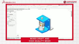 SOLIDWORKS Simulation | Mixed Draft and High Quality Mesh