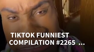 💃 Tiktok Funniest Compilation #2265 | Tiktok Compilation 💃💃