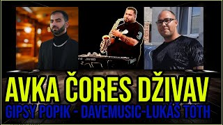 DaveMusic - Gipsy Popik - Lukáš Toth  -  Avka čores dživav 2024