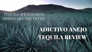 Adictivo Anejo Tequila Review