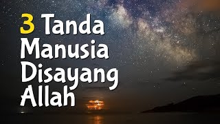 3 Tanda Manusia Disayang Allah