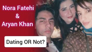 Aryan Khan and Nora Fatehi Dating or Not? | Nora Fatehi Aryan Khan Relationship | Nora & Aryan Pics