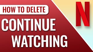 How to Delete Continue Watching on Netflix