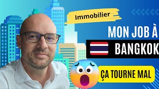 Mon job : Consultant immobilier à Bangkok (et comment j'ai frôlé la catastrophe!)