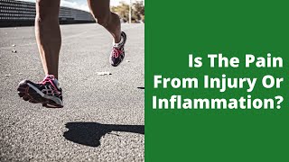 Is The Pain From Injury Or Inflammation?
