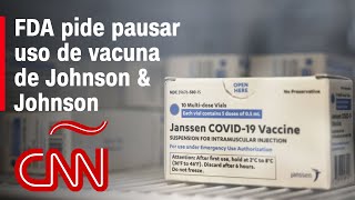 Por abundancia de precaución pausan el uso de la vacuna de Johnson & Johnson, dice la FDA