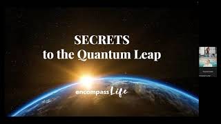 Encompass Life : Secrets to the Quantum Leap