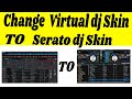 Changing Virtual DJ Skin to Serato and Rekordbox DJ Skin: Step-by-Step Tutorial