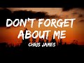 Chris James - Don't Forget About Me (Lyrics)