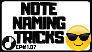 NOTE NAMING TRICKS - Reading Music Theory | Ep#1.07