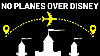 Why Planes NEVER Fly Over Disney World