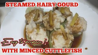 HOW TO STEAM HAIRY GOURD WITH MINCED CUTTLEFISH #cuttlefish #cuttlefishrecipe#steam#hairygourdrecipe