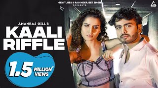 Kaali Riffle (Official Song) : Amanraj Gill | Kanishka Sharma | Haryanvi Song