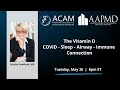 ACAM   The Vitamin D COVID-Sleep-Airway-Immune Connection