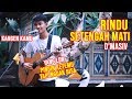 RINDU SETENGAH MATI -  D'MASIV COVER BY TRI SUAKA