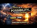There is a possibility...(Preached at the Youth All Night)...Rev Dr N Ngwenya