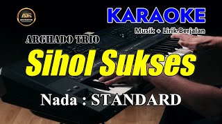 SIHOL SUKSES - Arghado Trio - Musik Karaoke Batak + Lirik Berjalan - Nada STANDARD