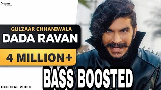 DADA RAVAN | GULZAAR CHHANIWALA | BASS BOOSTED | New Haryanvi Songs 2021 | Feel The Beats ||