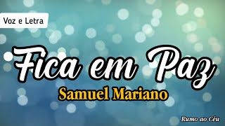 Fica em Paz  - Samuel Mariano | Voz e Letra