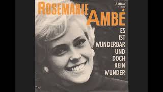 Rosemarie Ambé - Es Ist Wunderbar Und Doch Kein Wunder