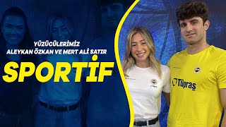 Sportif | Yüzücülerimiz Aleyna Özkan ve Mert Ali Satır FBTV'de