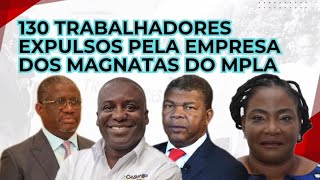 O MAGNATA DO MPLA EXPULSA CIDADÃOS POR SE AFILIAREM A UM SINDICATO