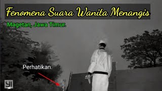 Fenomena Wanita Menangis di Perumahan Milangasri, Magetan, Jawa Timur. (Hunting Dunia Lain Eps. 78)